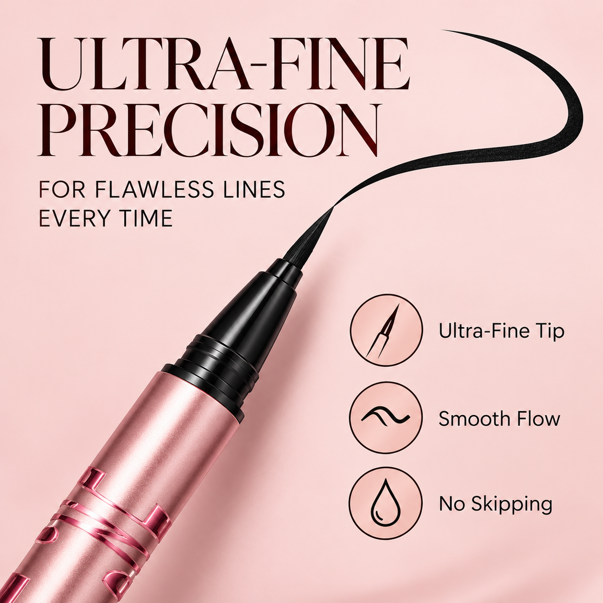Ultra-Fine Liquid Eyeliner Pen — Create Perfect Lines in One Smooth Stroke.